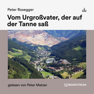 Vom Urgroßvater, der auf der Tanne saß