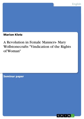 A Revolution in Female Manners- Mary Wollstonecrafts "Vindication of the Rights of Woman"