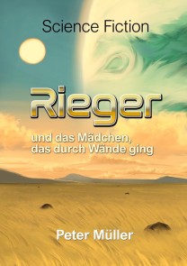 Rieger und das Mädchen, das durch Wände ging.
