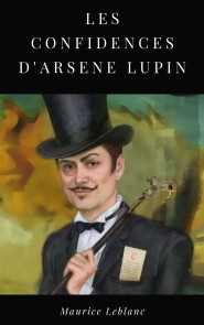 Les Confidences d'Arsène Lupin