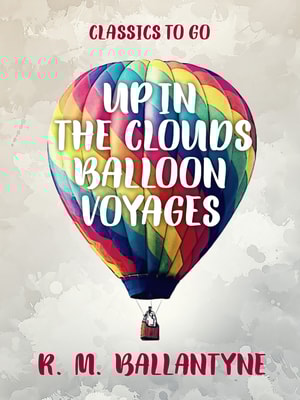 Up in the Clouds Balloon Voyages
