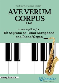 Ave Verum Corpus - Bb Soprano or Tenor Sax and Piano/Organ