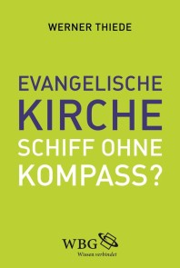 Evangelische Kirche - Schiff ohne Kompass?