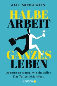 Halbe Arbeit - ganzes Leben