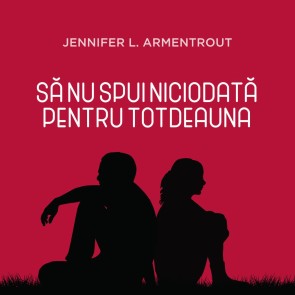 Să nu spui niciodată pentru totdeauna