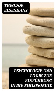 Psychologie und Logik zur Einführung in die Philosophie