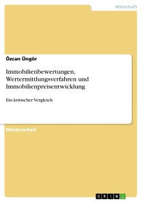 Immobilienbewertungen, Wertermittlungsverfahren und Immobilienpreisentwicklung