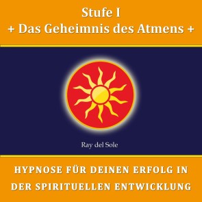 Stufe I Das Geheimnis des Atmens