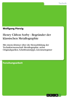 Henry Clifton Sorby - Begründer der klassischen Metallographie