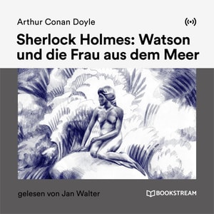 Sherlock Holmes: Watson und die Frau aus dem Meer