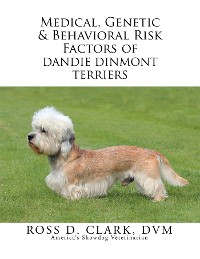 Medical, Genetic & Behavioral Risk Factors of Dandie Dinmont Terriers