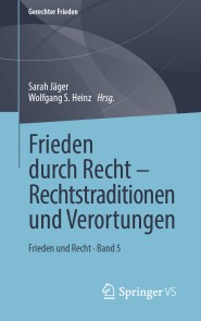 Frieden durch Recht - Rechtstraditionen und Verortungen