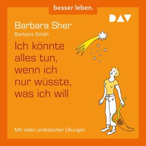 Ich könnte alles tun, wenn ich nur wüsste, was ich will