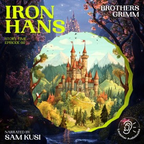 Iron Hans (Story Time, Episode 60)