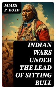 Indian Wars under the Lead of Sitting Bull