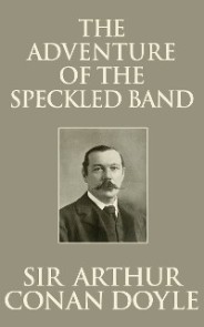 Adventure of the Speckled Band, The The