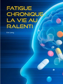 Fatigue chronique : la vie au ralenti