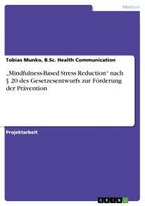 „Mindfulness-Based Stress Reduction“ nach § 20 des Gesetzesentwurfs zur Förderung der Prävention