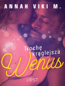 Troche kraglejsza Wenus - opowiadanie erotyczne