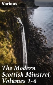 The Modern Scottish Minstrel, Volumes 1-6
