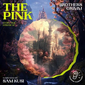 The Pink (Story Time, Episode 32)