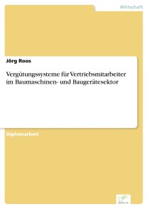 Vergütungssysteme für Vertriebsmitarbeiter im Baumaschinen- und Baugerätesektor