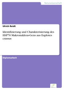 Identifizierung und Charakterisierung des HSP70 Makronukleus-Gens aus Euplotes crassus