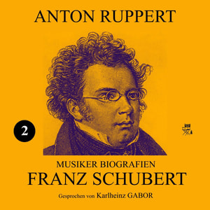 Franz Schubert (Musiker-Biografien 2)
