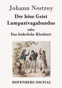 Der böse Geist Lumpazivagabundus oder Das liederliche Kleeblatt