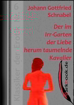 Der im Irr-Garten der Liebe herum taumelnde Kavalier