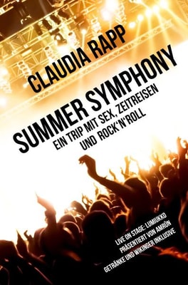 Summer Symphony: Ein Trip mit Sex, Zeitreisen und Rock´n´Roll