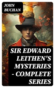 SIR EDWARD LEITHEN'S MYSTERIES - Complete Series
