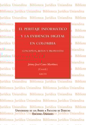 El peritaje informático y la evidencia digital en Colombia. Conceptos, retos y propuestas