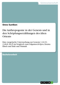 Die Anthropogonie in der Genesis und in den Schöpfungserzählungen des Alten Orients