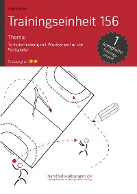 Torhütertraining mit Wurfserien für die Feldspieler (TE 156)