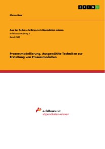 Prozessmodellierung. Ausgewählte Techniken zur Erstellung von Prozessmodellen