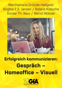 Erfolgreich kommunizieren: Gespräch- Homeoﬃce - Visuell