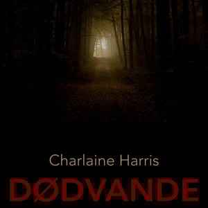 Dødvande - True Blood 11 (uforkortet)