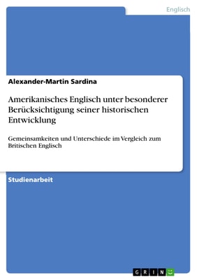 Amerikanisches  Englisch unter besonderer Berücksichtigung seiner historischen Entwicklung