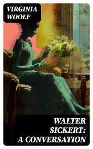 Walter Sickert: A Conversation