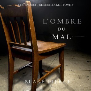 L'ombre du mal (Une Enquête de Keri Locke - Tome 3)