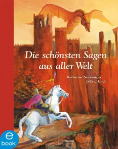 Die schönsten Sagen aus aller Welt