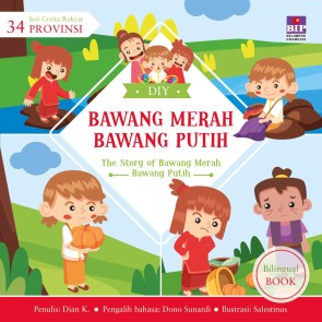 Bawang Merah Bawang Putih - Seri Cerita Rakyat 34 Provinsi