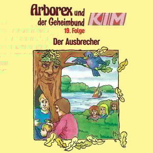 Arborex und der Geheimbund KIM, Folge 19: Der Ausbrecher