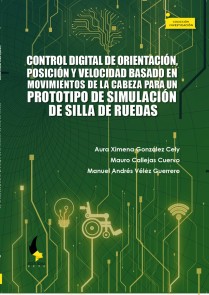 Control digital de orientación, posición y velocidad basado en movimientos de la cabeza para un prototipo de simulación de silla de ruedas