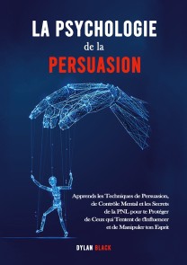 La Psychologie de la Persuasion