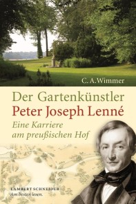 Der Gartenkünstler Peter Joseph Lenné