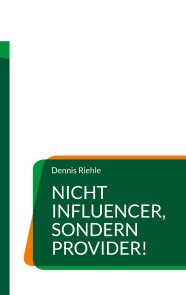 Nicht Influencer, sondern Provider!