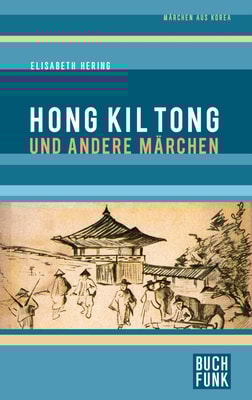 Hong Kil Tong und andere Märchen aus Korea