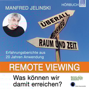 Remote Viewing - Was können wir damit erreichen?